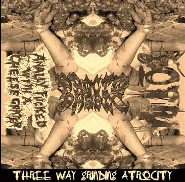 Proctophobic : Three Way Grinding Atrocity Proctophobic : Three Way Grinding Atrocity